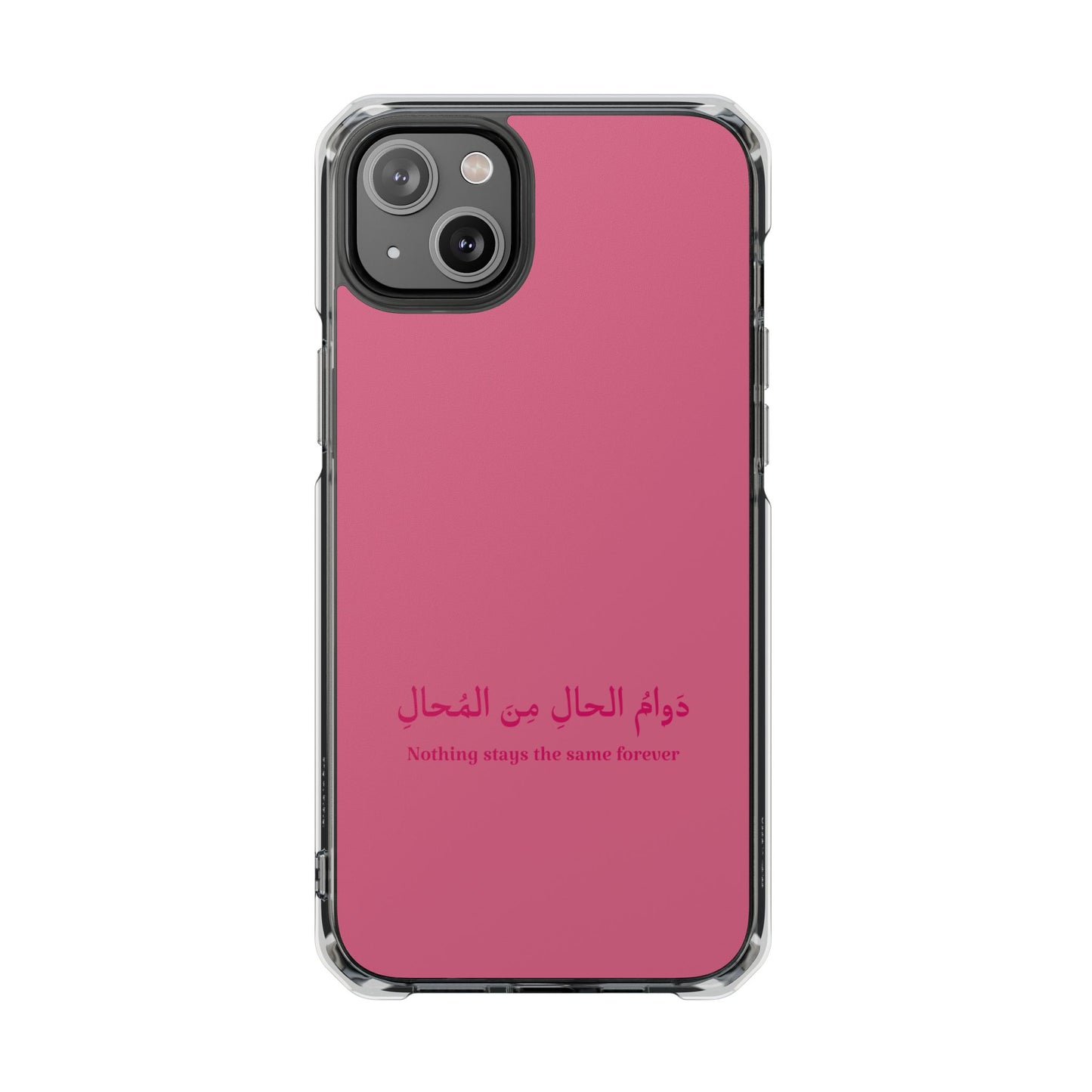 Pink  Clear Magnetic Impact Case — "Nothing stays the same forever"