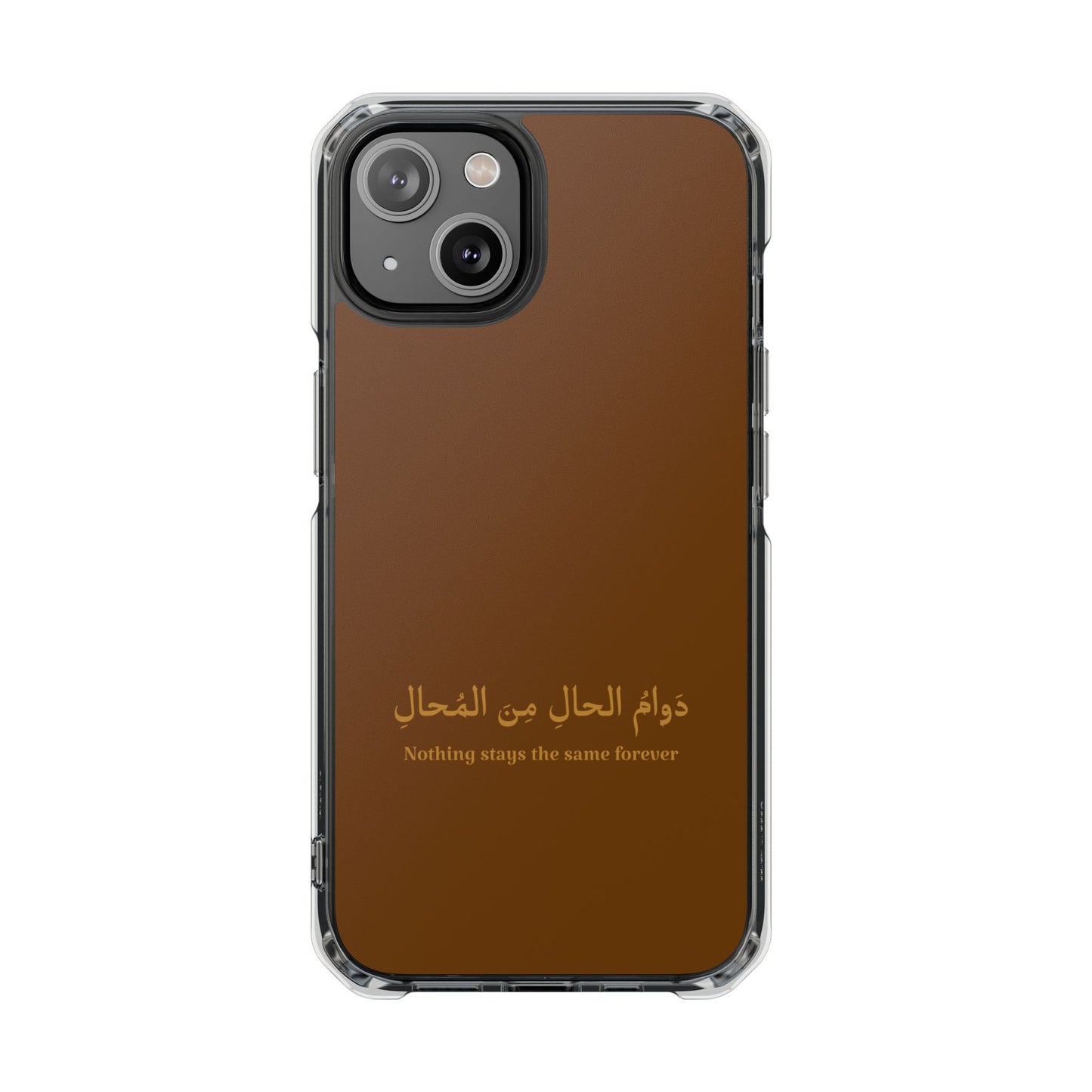 Brown  Clear Magnetic Impact Case — "Nothing stays the same forever"