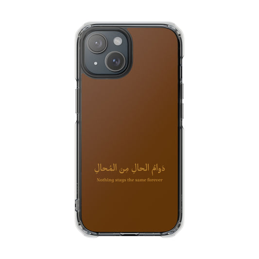 Brown  Clear Magnetic Impact Case — "Nothing stays the same forever"