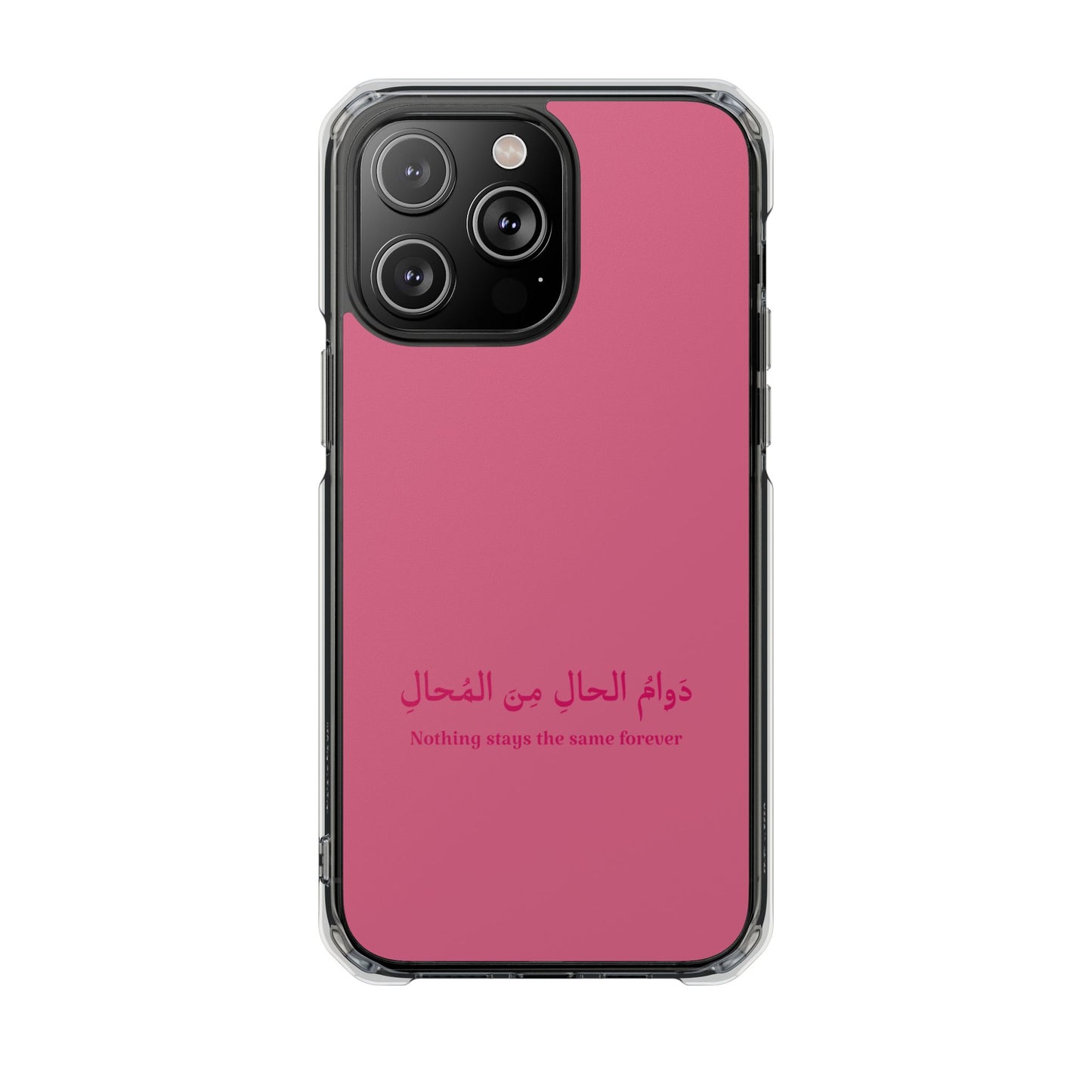 Pink  Clear Magnetic Impact Case — "Nothing stays the same forever"
