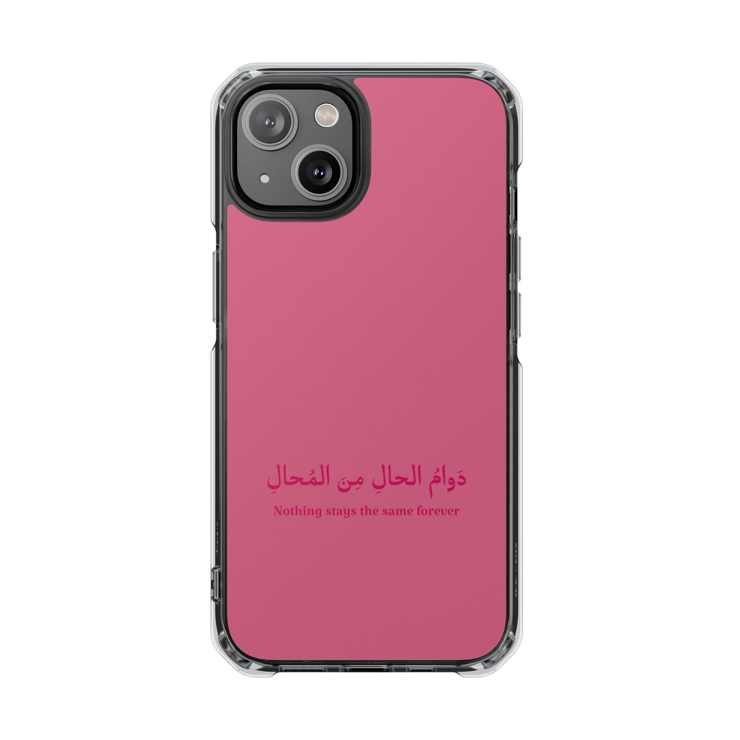 Pink  Clear Magnetic Impact Case — "Nothing stays the same forever"