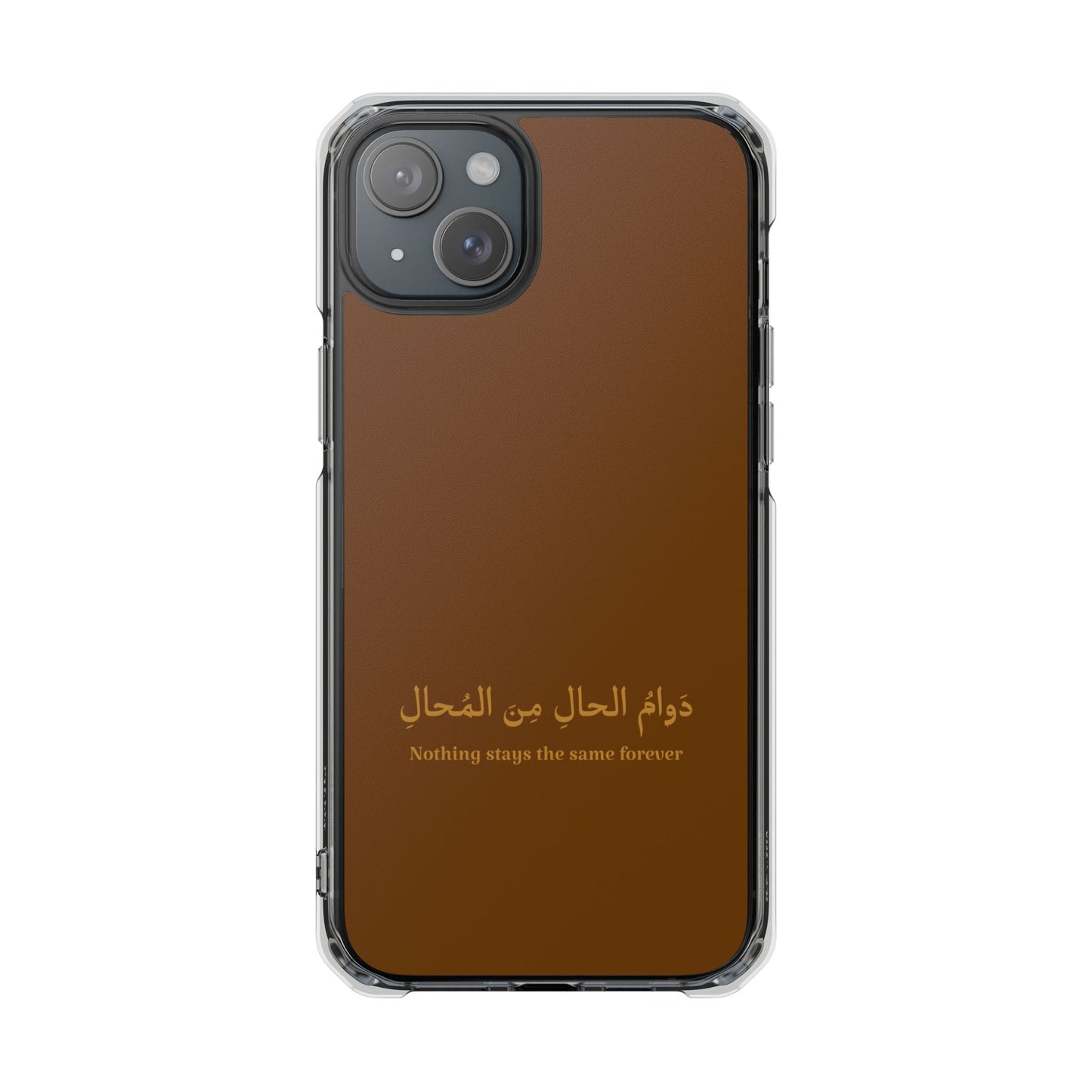 Brown  Clear Magnetic Impact Case — "Nothing stays the same forever"