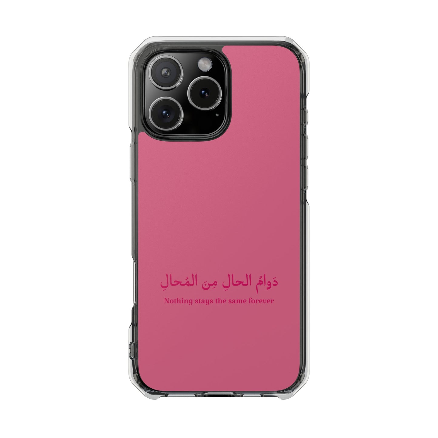 Pink  Clear Magnetic Impact Case — "Nothing stays the same forever"